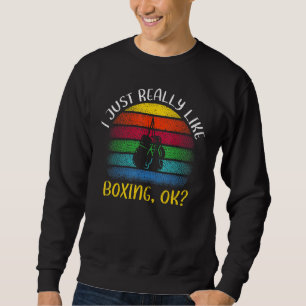 Sweatshirt Sports De Boxe vintages J'Aime Vraiment Boxe Ok