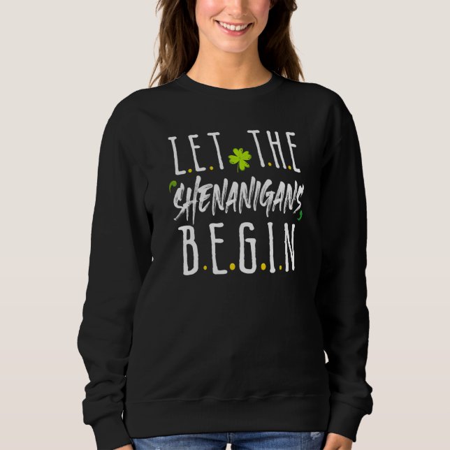 Sweatshirt St Patrick's Day Que Les Shenanigans Commencent Ir (Devant)