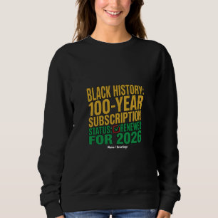 Sweatshirt Statut d'abonnement à l'histoire des Noirs de 100
