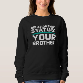 Sweatshirt Statut de frère de votre relation en ligne de renc