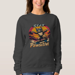 Sweatshirt Stay Pawsitive Retro Cat Skateboard Design - Drôle