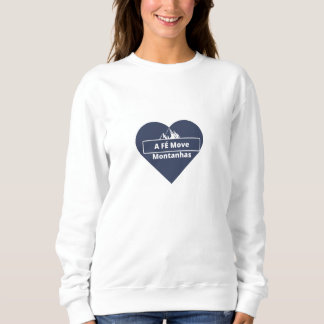 Sweatshirt Suéter Feminino coração fé move montanhas