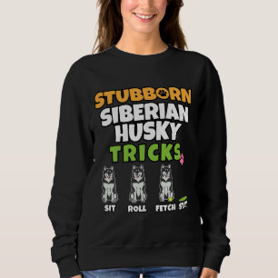 Sweatshirt Sujet Sibérien Husky Tricks I Chien I Husky