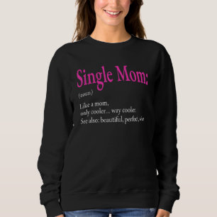 Sweatshirt Super maman célibataire Définition Vêtements Mère 