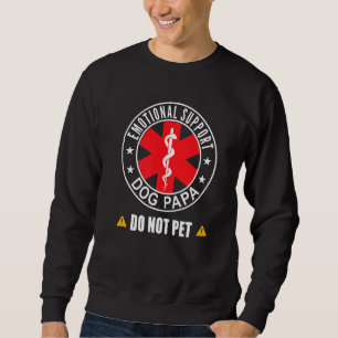 Sweatshirt Support émotionnel Chien Papa Ne pas faire corresp
