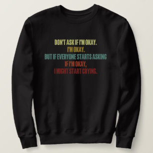 Sweatshirt Support émotionnel Ne me demandez pas si je suis d