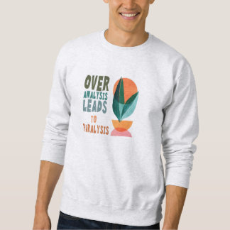 Sweatshirt Suranalyse Mène à Paralysie Citation Motivationnel