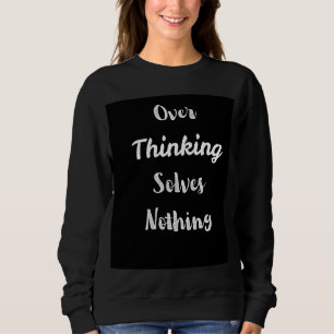 Sweatshirt Surchemise de suranalyse   Citation de motivation 
