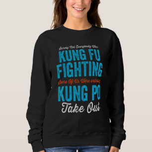 Sweatshirt Sûrement pas tout le monde se battait à Kung Fu en
