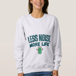Sweatshirt Sweat-shirt femme Moins de Bruit Plus de Vie