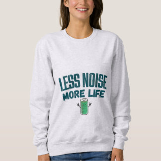 Sweatshirt Sweat-shirt femme Moins de Bruit Plus de Vie