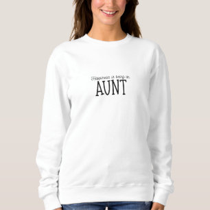 Sweatshirt Sweater Women (Happiness Is Being An Aunt)