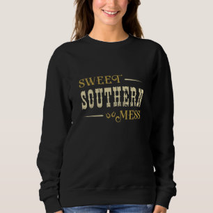 Sweatshirt Sweet Southern Mess