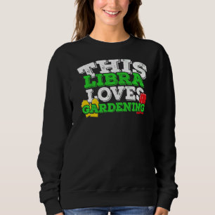 Sweatshirt SYMBOLE Zodiaque Horoscope Libra aime jardiner