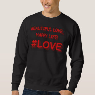 Sweatshirt Sympa Conception d'expression "BEAU AMOUR". Comman