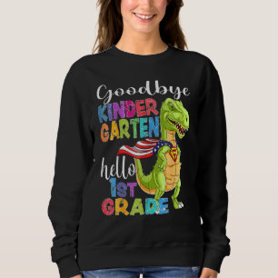 Sweatshirt T Rex Dino Goodbye Kindergarten Hello 1st Grade Gr