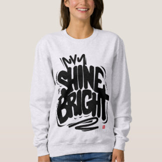 Sweatshirt T-Shirt de qualité Shine Bright