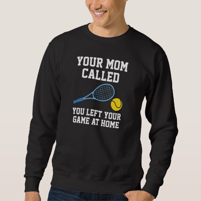 Sweatshirt Ta mère a appelé (Devant)