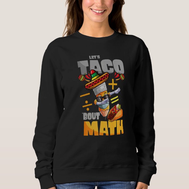 Sweatshirt Taco Bout Math Taco Mardi Math Enseignant (Devant)
