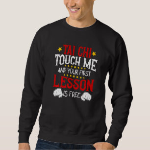 Sweatshirt Tai Chi Touchez-Moi Et Votre Première Leçon Est Gr