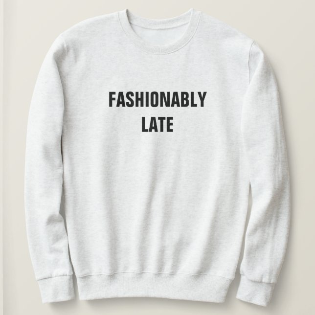SWEATSHIRT TARD MODE (Design devant)
