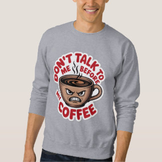 Sweatshirt tasse de café en colère, T-shirt