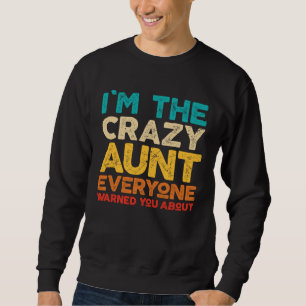 Sweatshirt Tatie, je suis la tata folle que tout le monde t'a