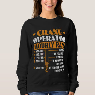 Sweatshirt Taux horaire de l'opérateur de grue Construction É