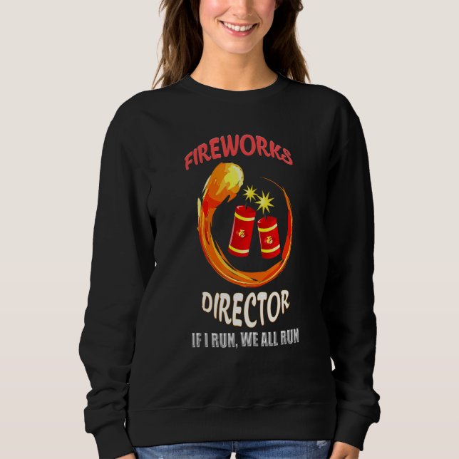 Sweatshirt Technicien De Directeur De Firework Si J'Exécute V (Devant)