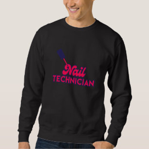 Sweatshirt Technicien Nail Tech Artiste Manicuriste 11