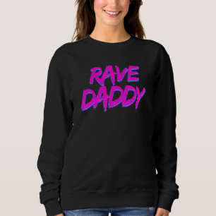 Sweatshirt Techno Rave Festival Party EDM Dance Ba Papa Rave