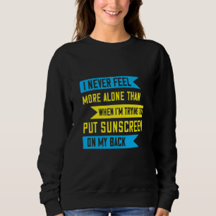 Sweatshirt Tentative De Mise De L'Écran Solaire Sur Mon Arriè