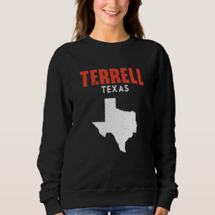 Sweatshirt Terrell Texas USA State America Travel Texas