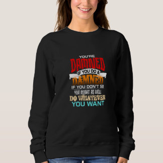 Sweatshirt T'es foutu quoi que tu fasses