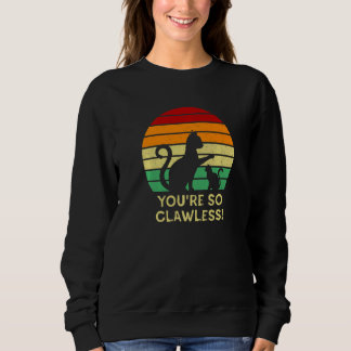 Sweatshirt T'es si sans griffes chat Humour de chaton Blagu