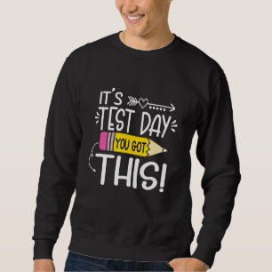 Sweatshirt Test Day C'est Test Day Vous avez ce professeur St