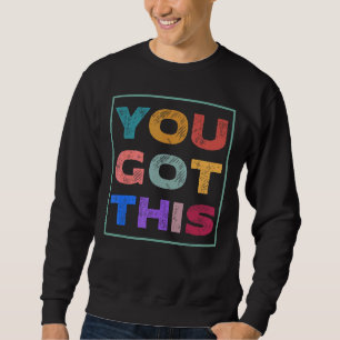 Sweatshirt Test Motivation Jour Vous Avez Ce Professeur