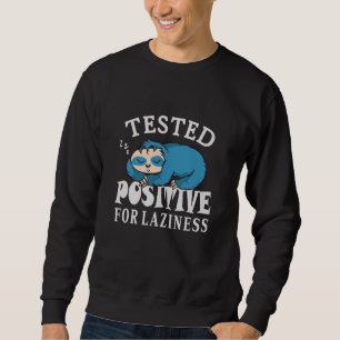 Sweatshirt Testé positif pour la paresse Sloth