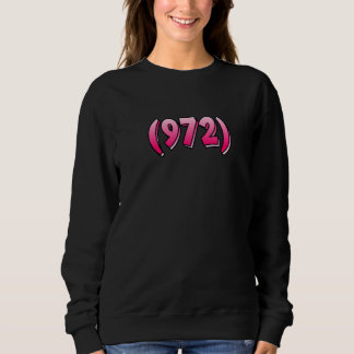 Sweatshirt Texas 972 Indicatif régional Dallas Plano Garland
