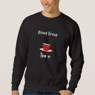 Sweatshirt Thé du groupe sanguin +