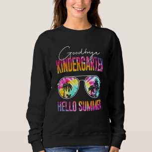 Sweatshirt Tie Dye Goodbye Kindergarten Hello Summer Dernier
