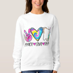 Sweatshirt Tie Dye Peace Love Dental Dentist Fête du Travail 