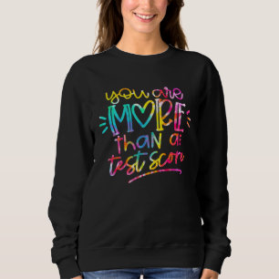 Sweatshirt Tie Dye Vous êtes plus qu'un score de test Profess