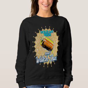 Sweatshirt Tiens Ma Bière Et Regarde Ça