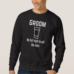 Sweatshirt Tir du marié enterrement de vie de garçon Dernière