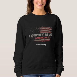 Sweatshirt Titre : Je M'Identifie Comme Un Drapeau Américain