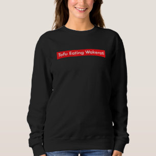Sweatshirt Tofu Manger Wokerati Sarcasme Anti-Croissance Coal
