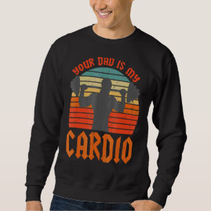 Sweatshirt Ton Père Est Mon Cardio Sarcastique Dire Exercice