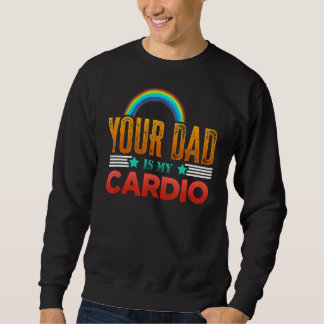 Sweatshirt Ton Père Est Mon Cardio Vintage En Disant Sarcasti