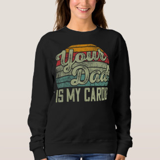 Sweatshirt Ton Père Est Mon Cardio Vintage, Il Dit Sarcastiqu